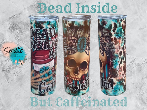 Dead Inside But Caffeinated Tumbler