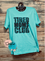 Tired Moms Club Shirt